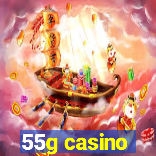 55g casino